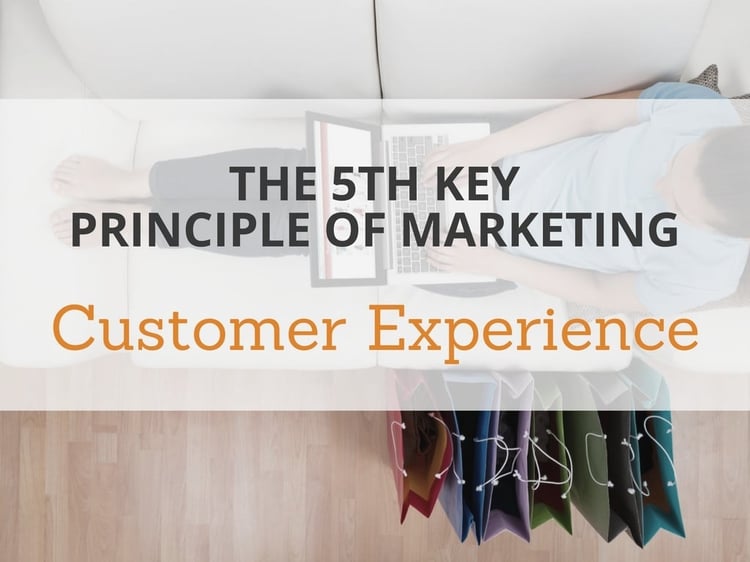 Why Customer Experience Is the 5th Key Principle of Marketing