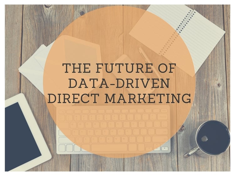 5 Predictions for the Future of Data-Driven Direct Marketing