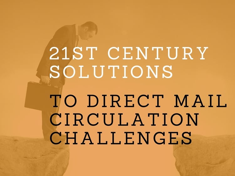 21st Century Solutions to Direct Mail Circulation Challenges