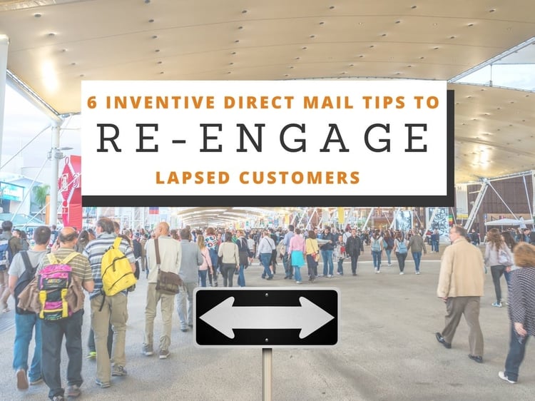 6 Inventive Direct Mail Tips to Re-Engage Lapsed Customers