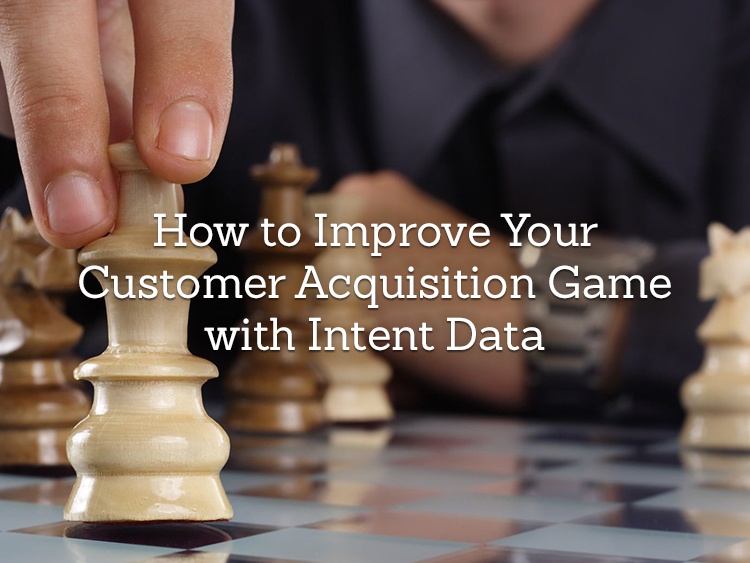 How to Improve Your Customer Acquisition Game with Intent Data