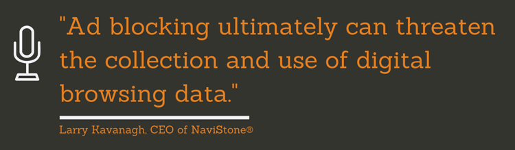 Ad blocking ultimately can threaten the collection and use of digital browsing data. Larry Kavanagh