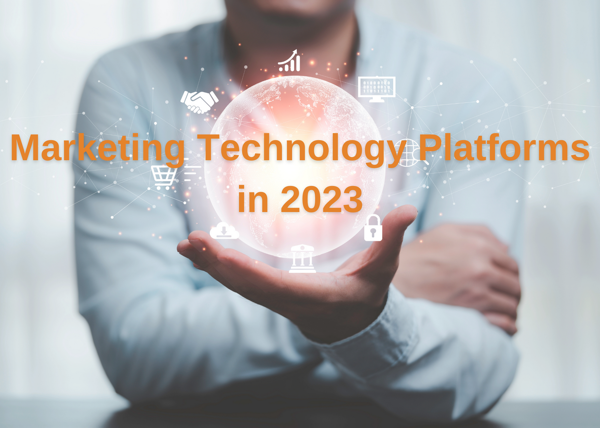 Unleashing Marketing Technology Platforms in 2023