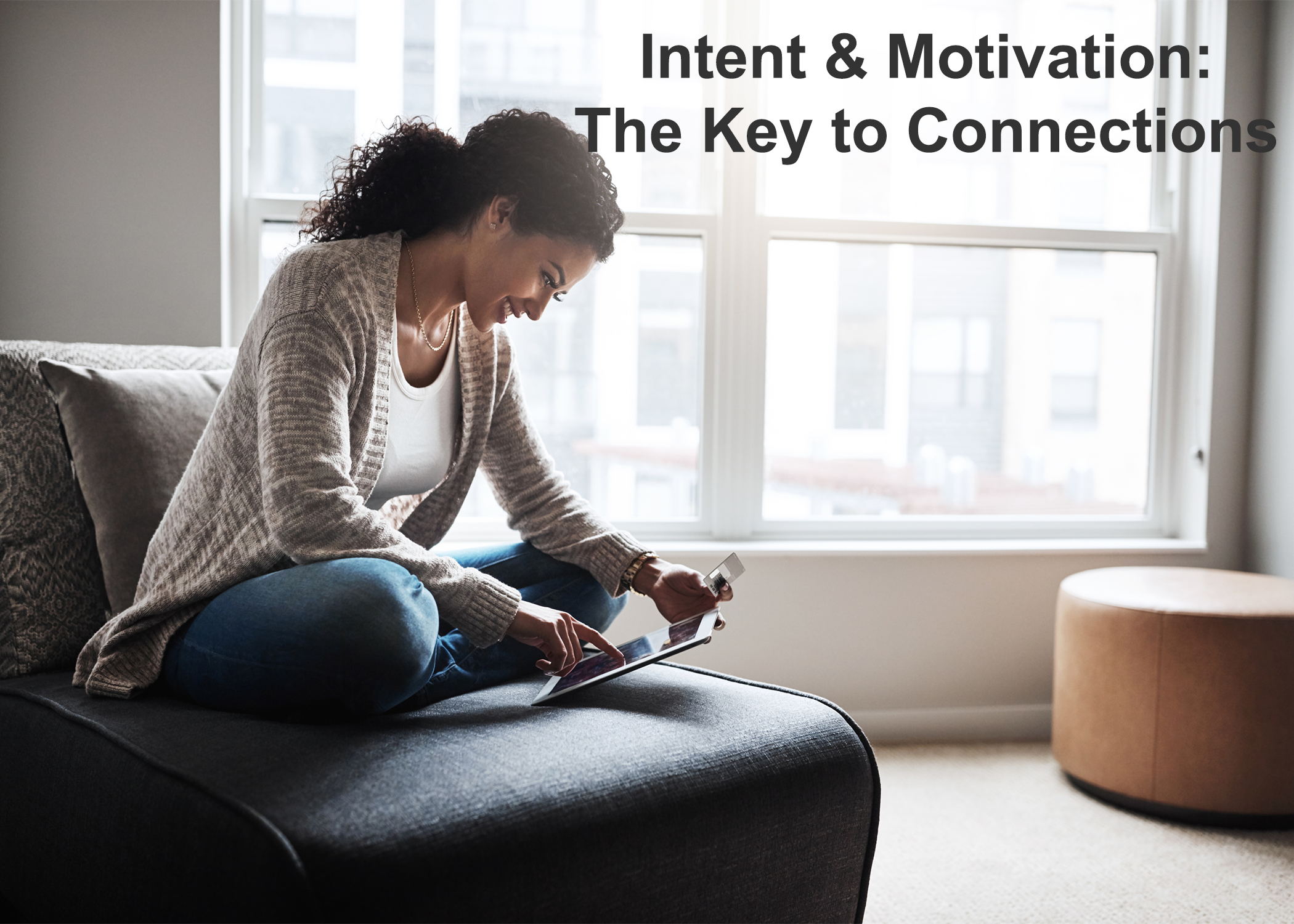 Intent & Motivation: The Key to Connections