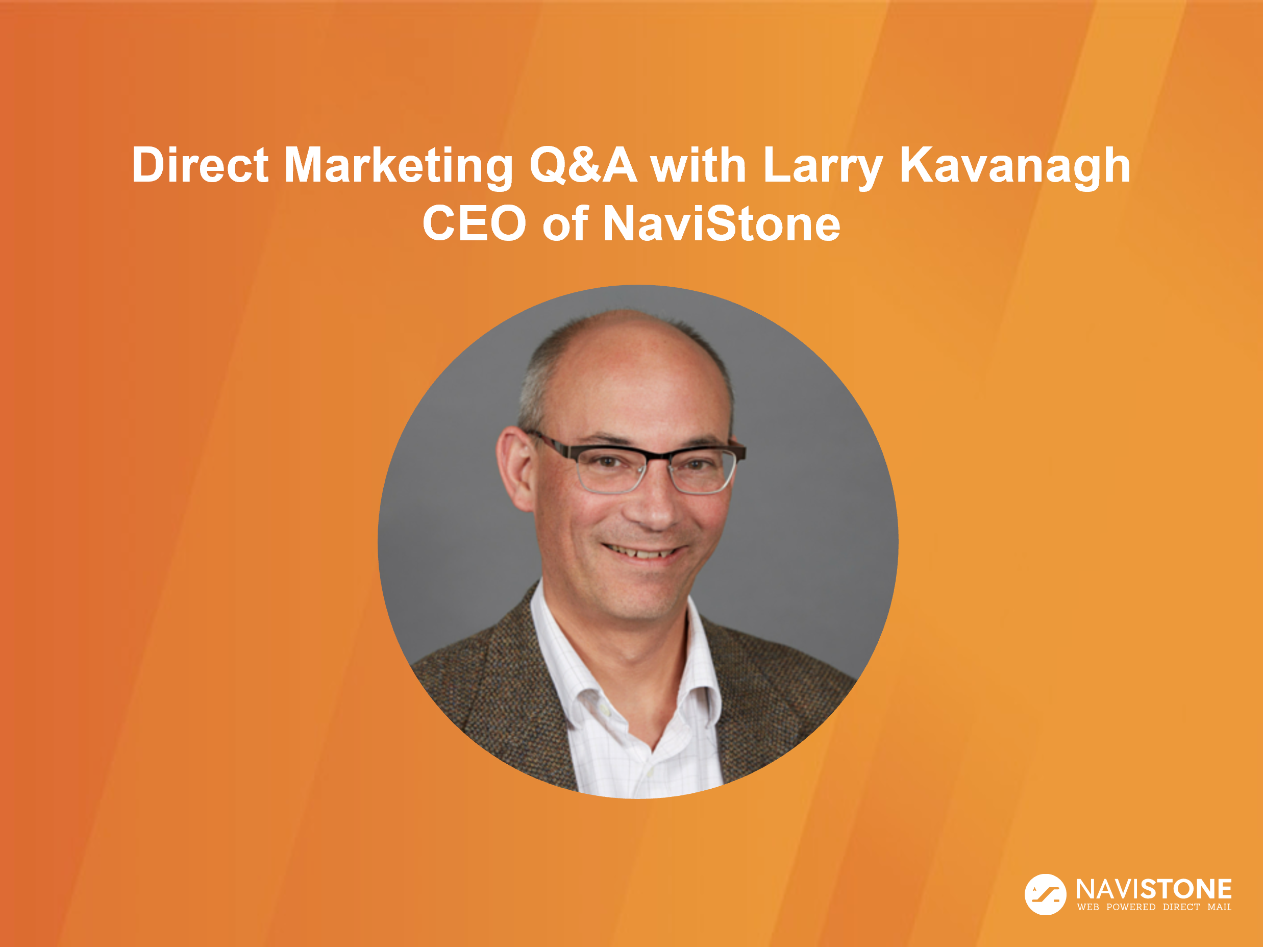 Direct Marketing Q&A with Larry Kavanagh, CEO of NaviStone