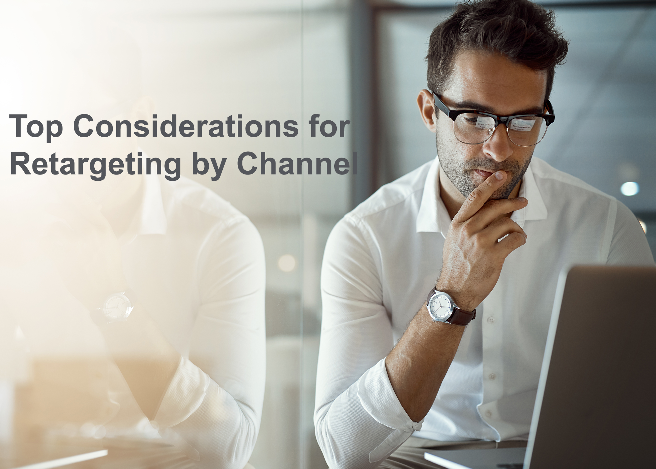Top Considerations for Retargeting by Channel