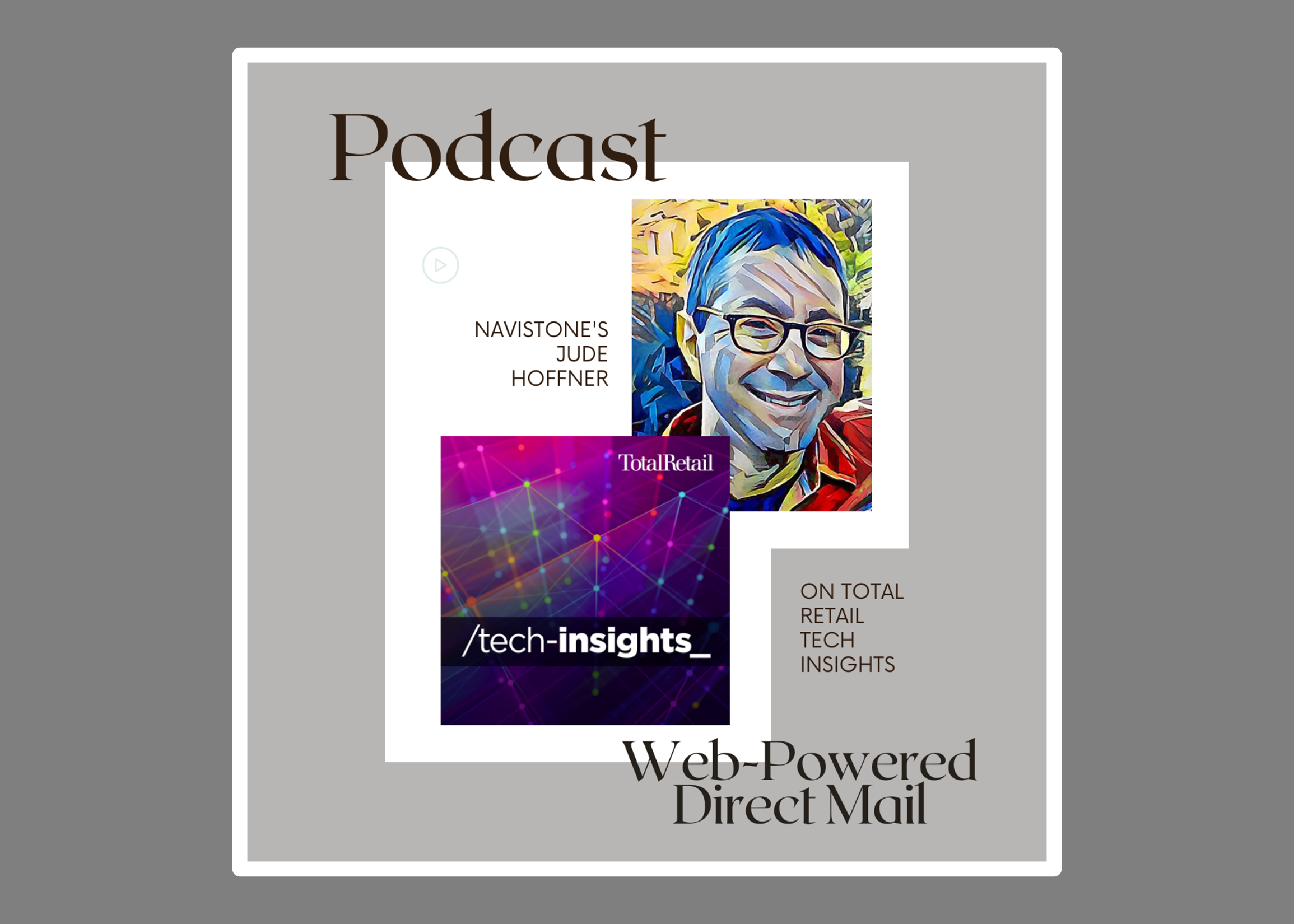 Podcast by Total Retail Tech Insights featuring NaviStone's VP of Product Management
